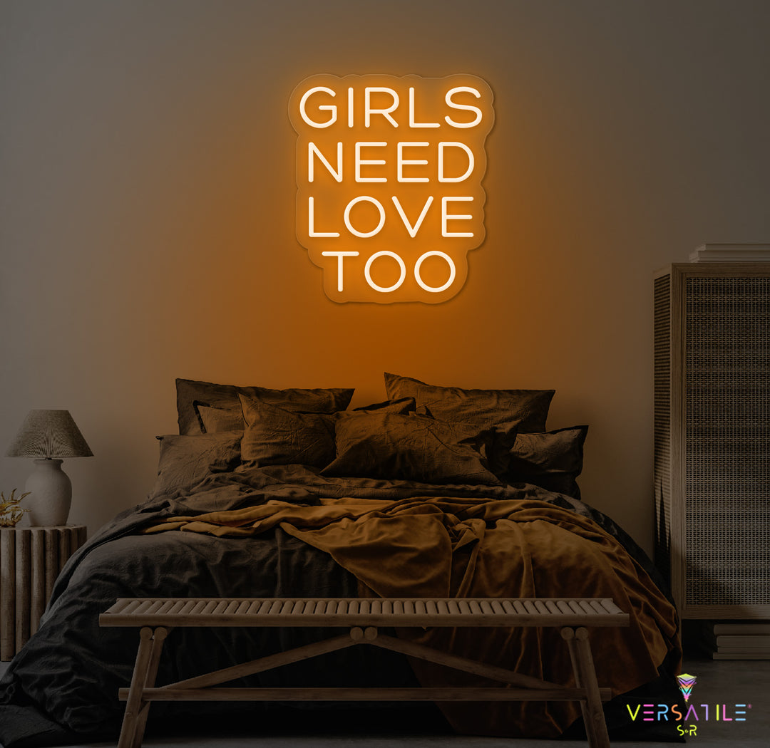 Girls Need Love Too Neon Sign