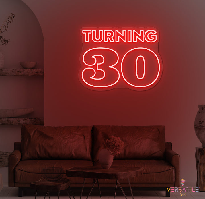 Turning 30 Birthday Neon Sign