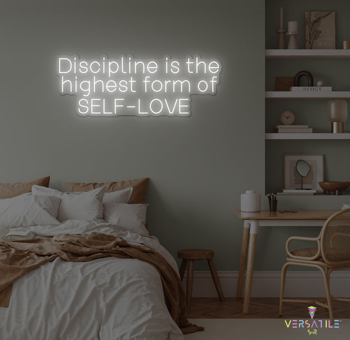 Discipline Is The Highest Form Of Self-Love Neon Sign
