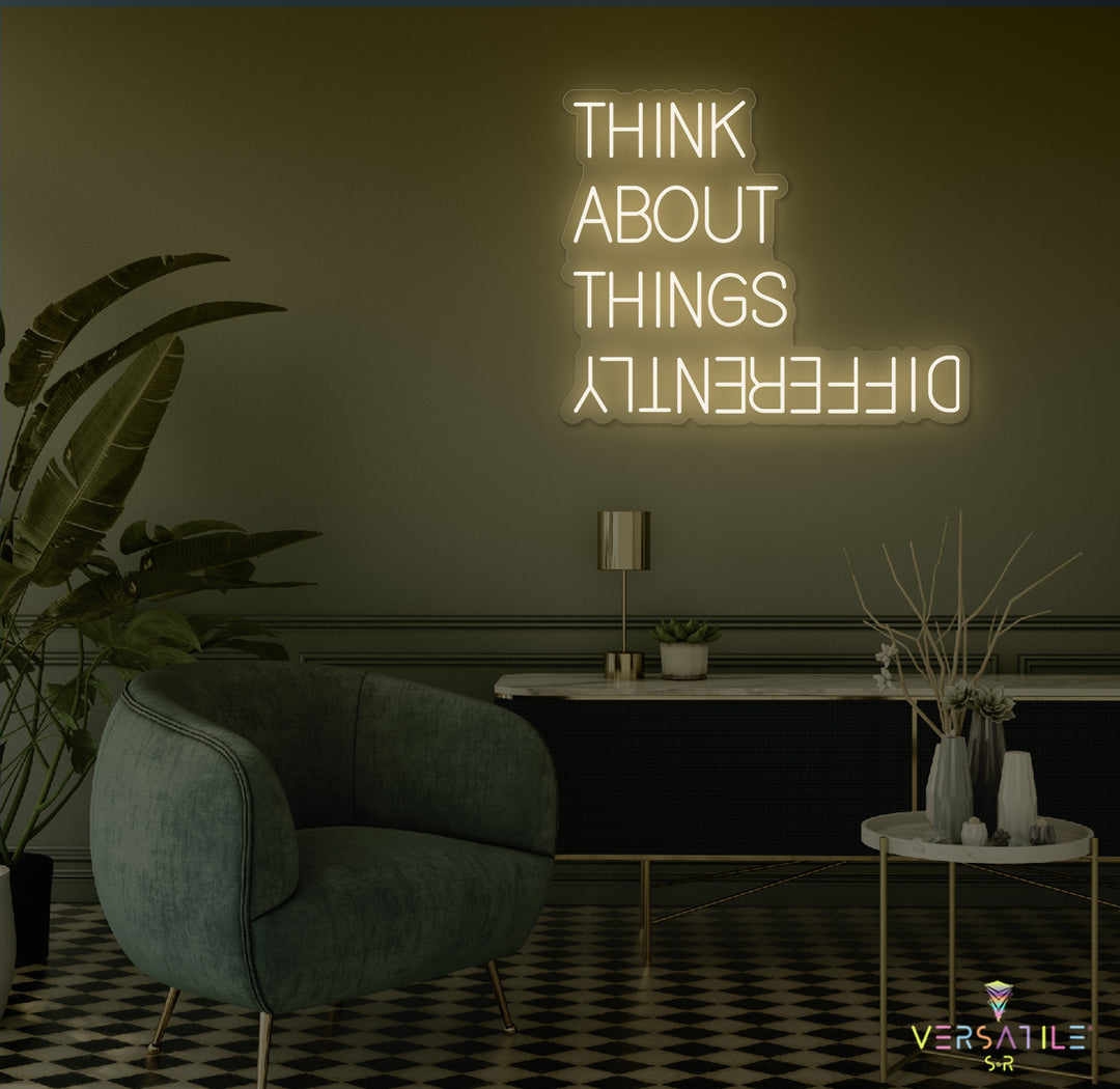 Think About Things Differently Neon Sign