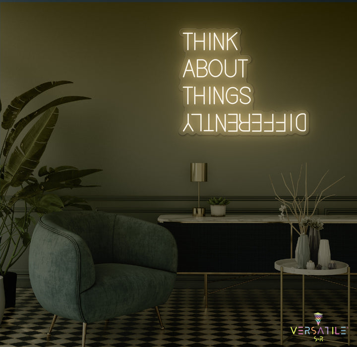 Think About Things Differently Neon Sign