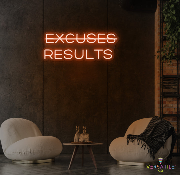 Excuses, Results Neon Sign