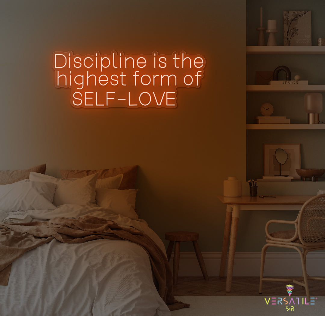 Discipline Is The Highest Form Of Self-Love Neon Sign