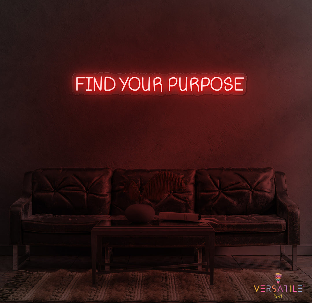 Find Your Purpose Neon Sign