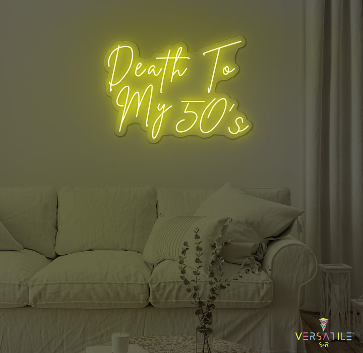 Death To My 50's Birthday Neon Sign