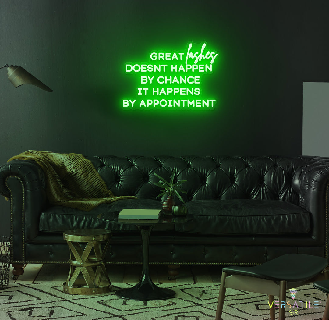 Great Lashes Doesn't Happen By Chance It Happens By Appointment Neon Sign