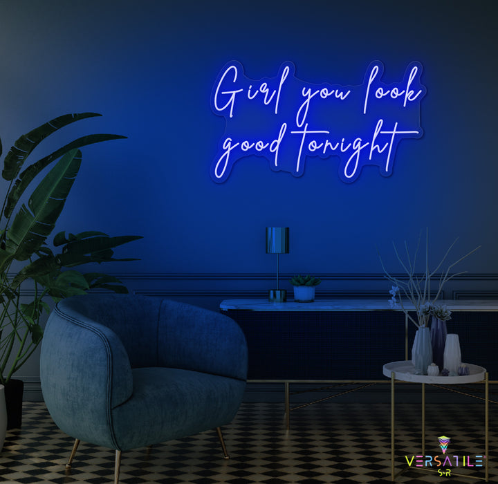 Girl You Look Good Tonight Neon Sign