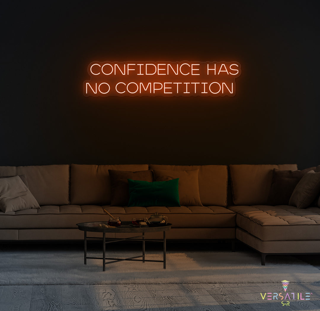 Confidence Has No Competition Neon Sign