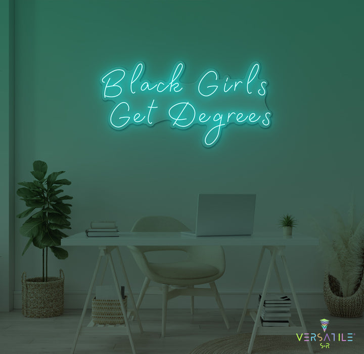 Black Girls Get Degrees Neon Sign