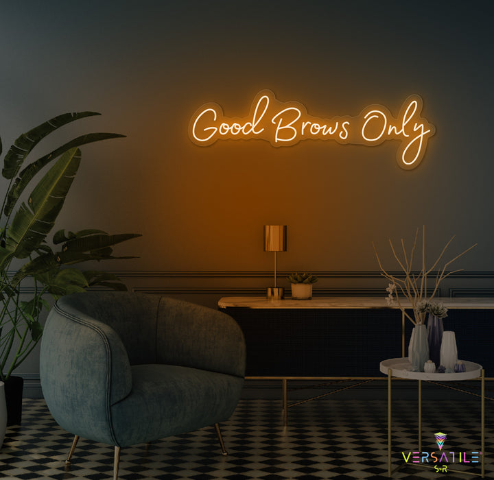 Good Brows Only Neon Sign