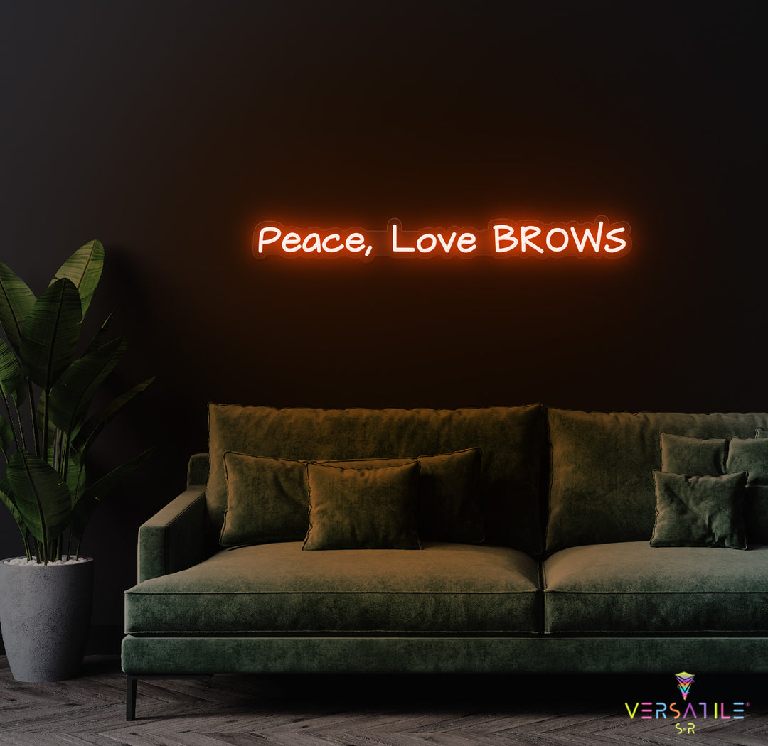 Peace, Love & Brows Neon Sign