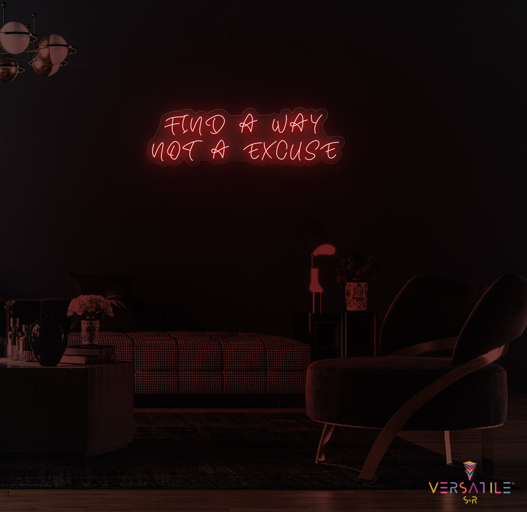 Find A Way Not A Excuse Neon Sign