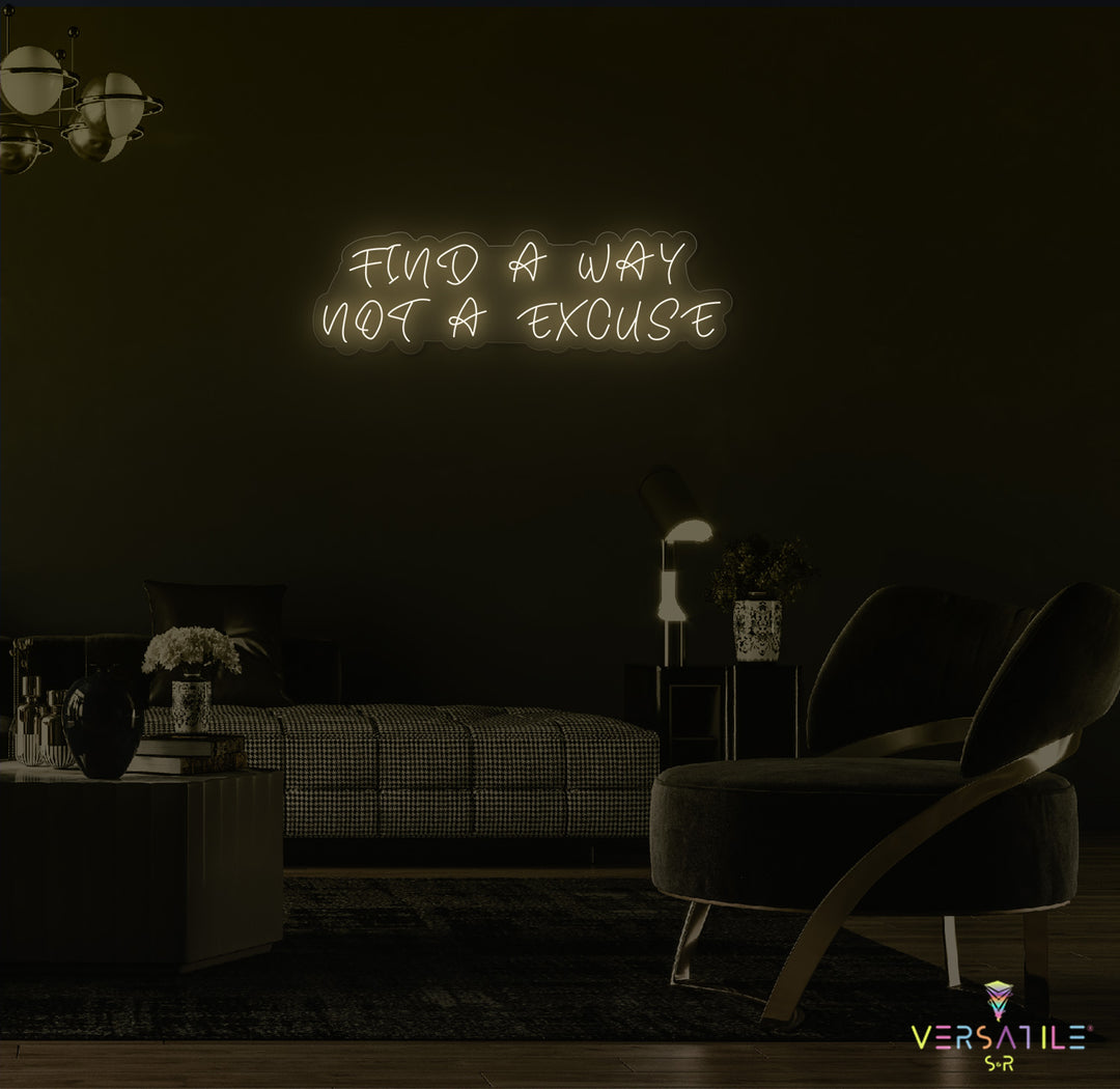 Find A Way Not A Excuse Neon Sign