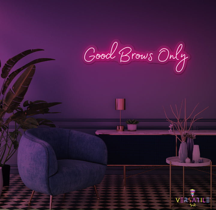 Good Brows Only Neon Sign