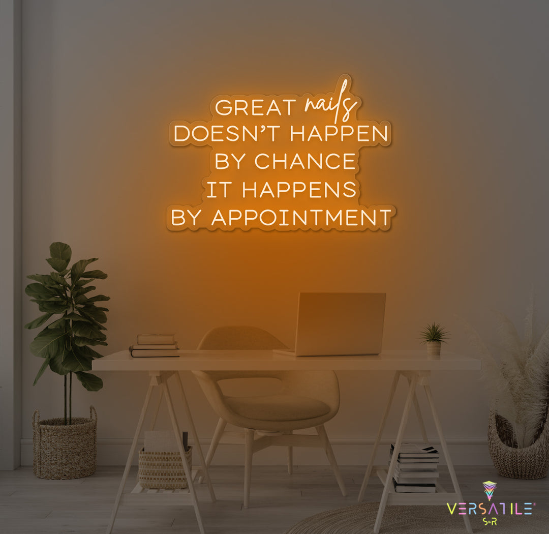 Great Nails Doesn't Happen By Chance It Happens By Appointment Neon Sign