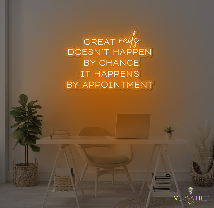 Great Nails Doesn't Happen By Chance It Happens By Appointment Neon Sign