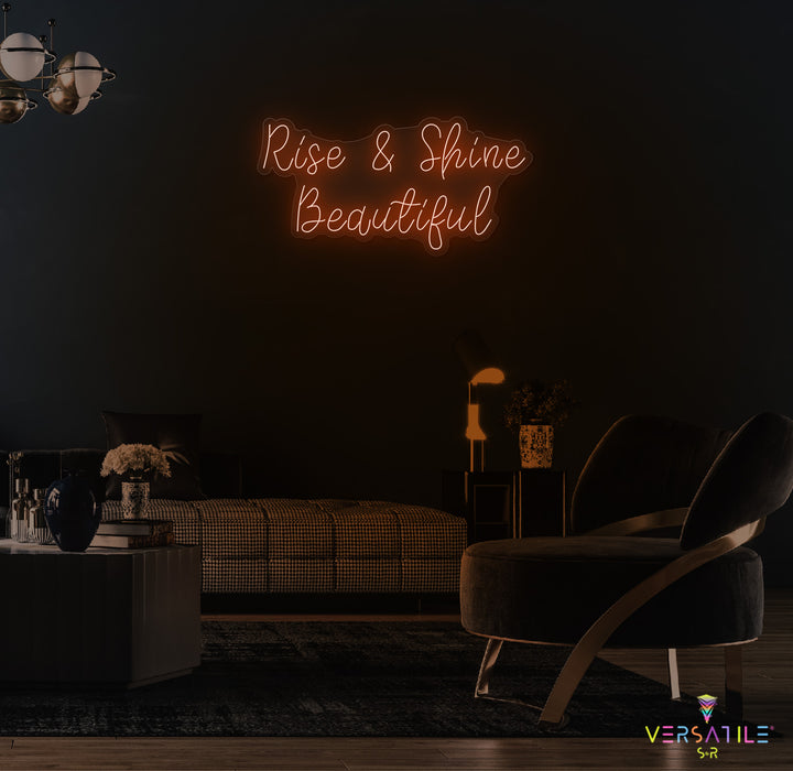 Rise & Shine Beautiful Neon Sign