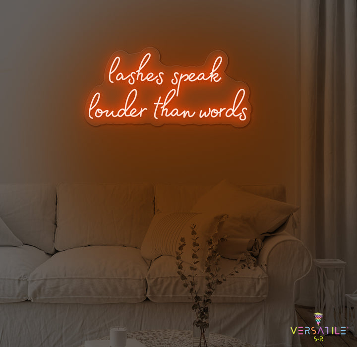 Lashes Speak Louder Than Words Neon Sign