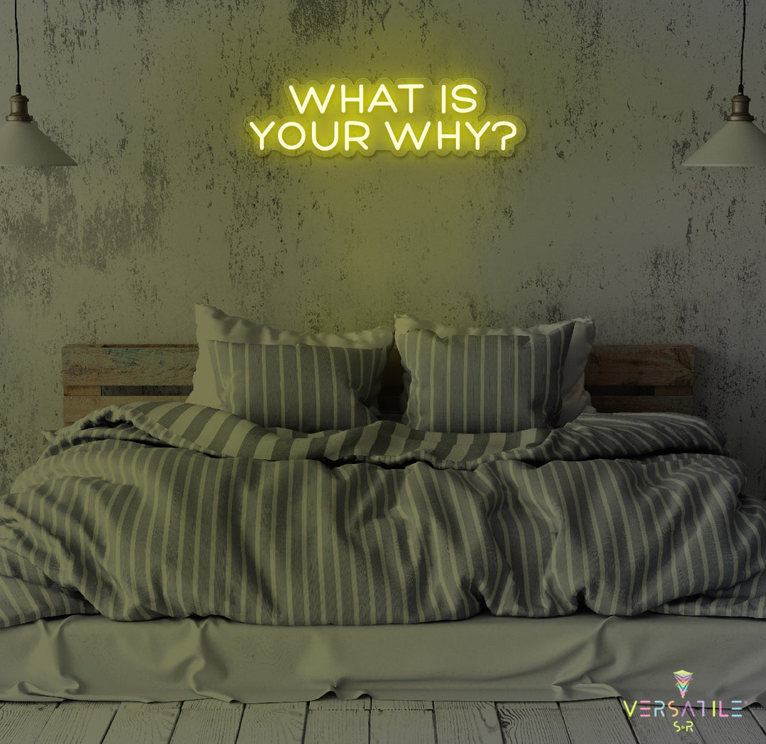 What Is Your Why? Neon Sign