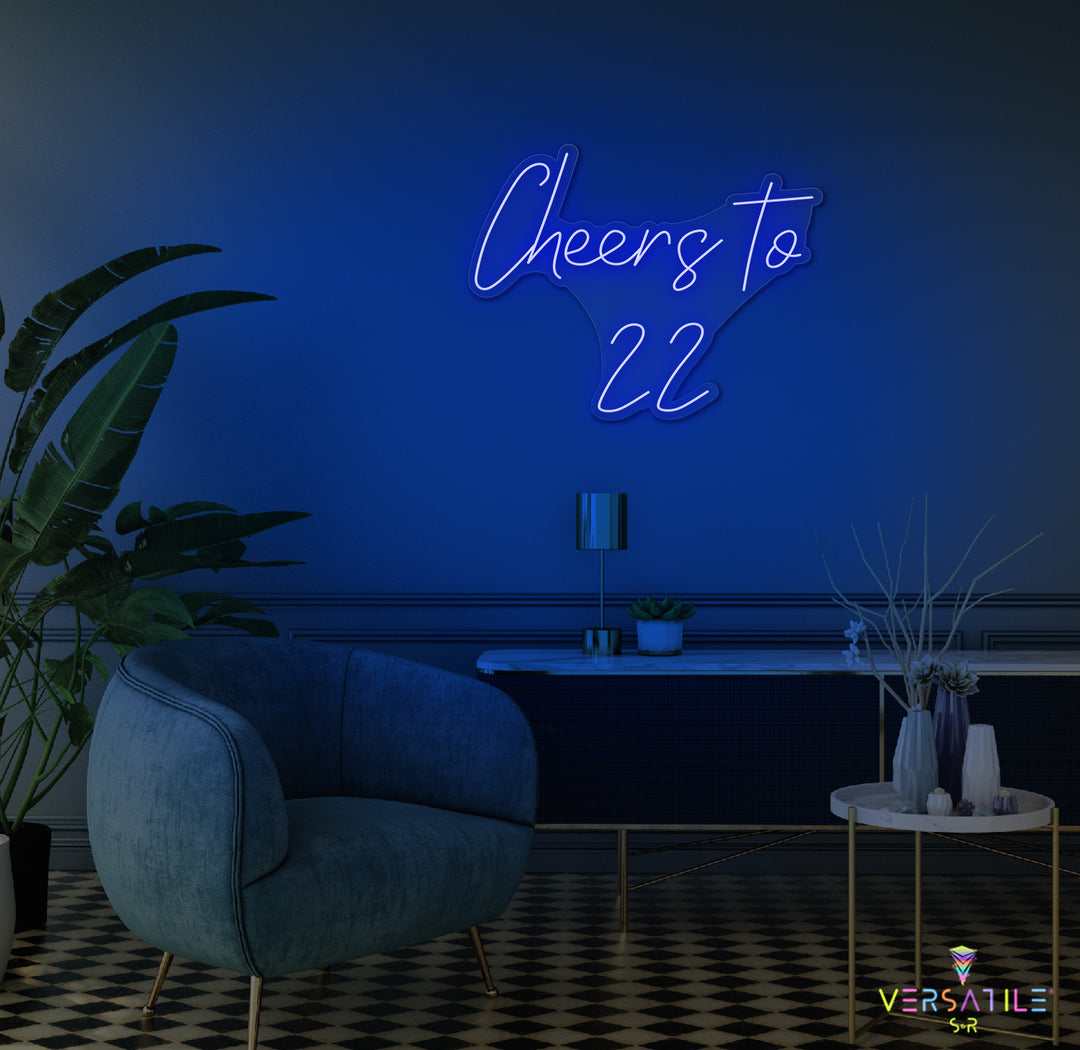Cheers to 22 Neon Sign