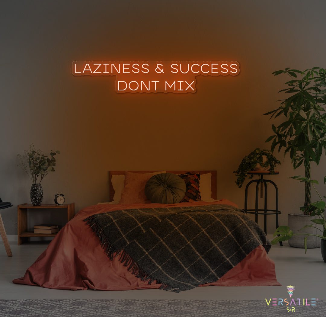 Laziness & Success Don't Mix Neon Sign