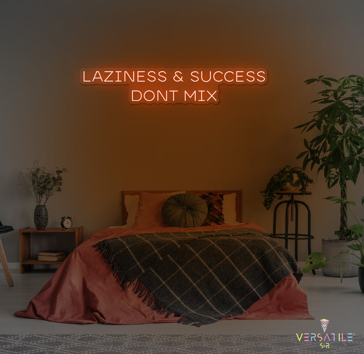 Laziness & Success Don't Mix Neon Sign