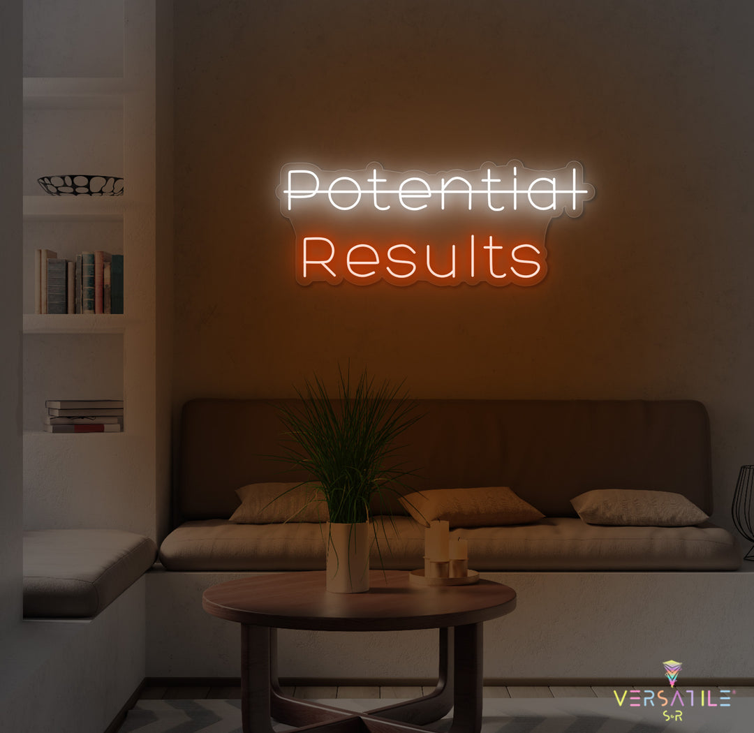 Potential, Results Neon Sign