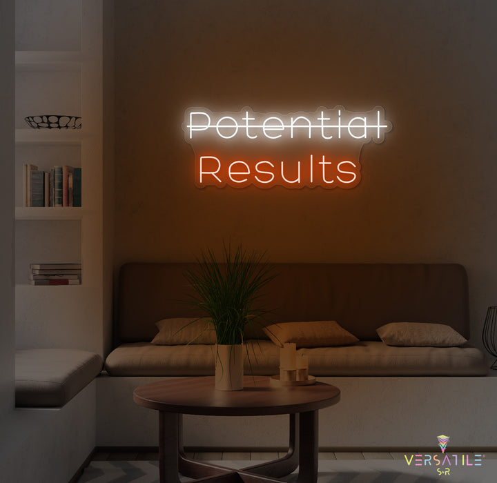 Potential, Results Neon Sign