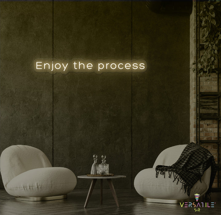 Enjoy The Process Neon Sign