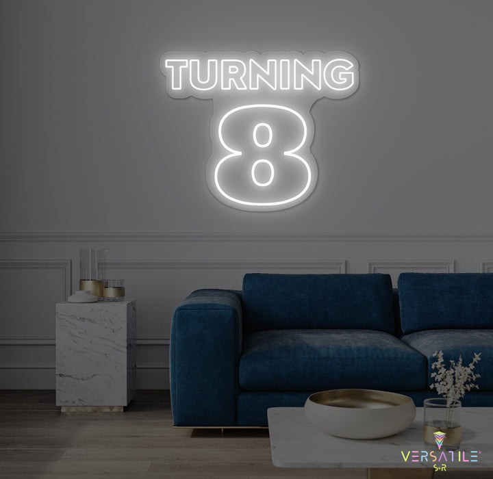 Turning 8 Birthday Neon Sign