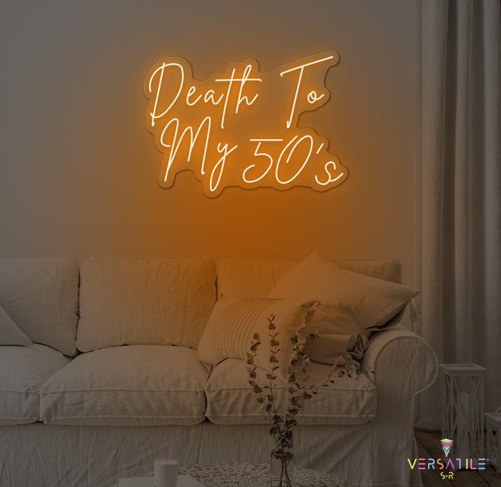 Death To My 50's Birthday Neon Sign
