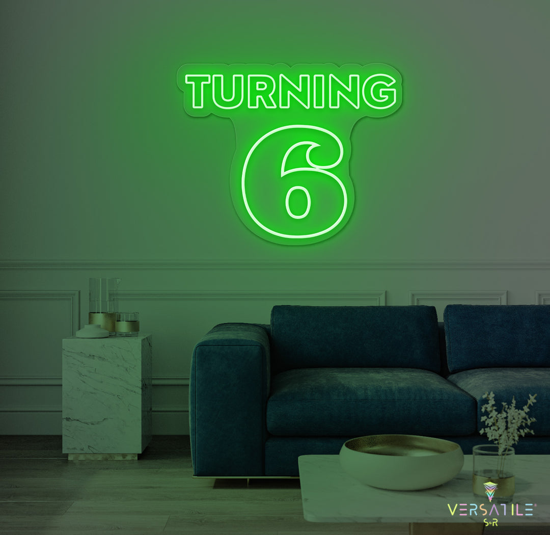 Turning 6 Birthday Neon Sign