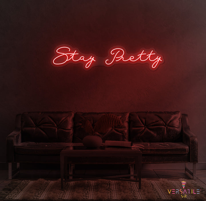 Stay Pretty Neon Sign