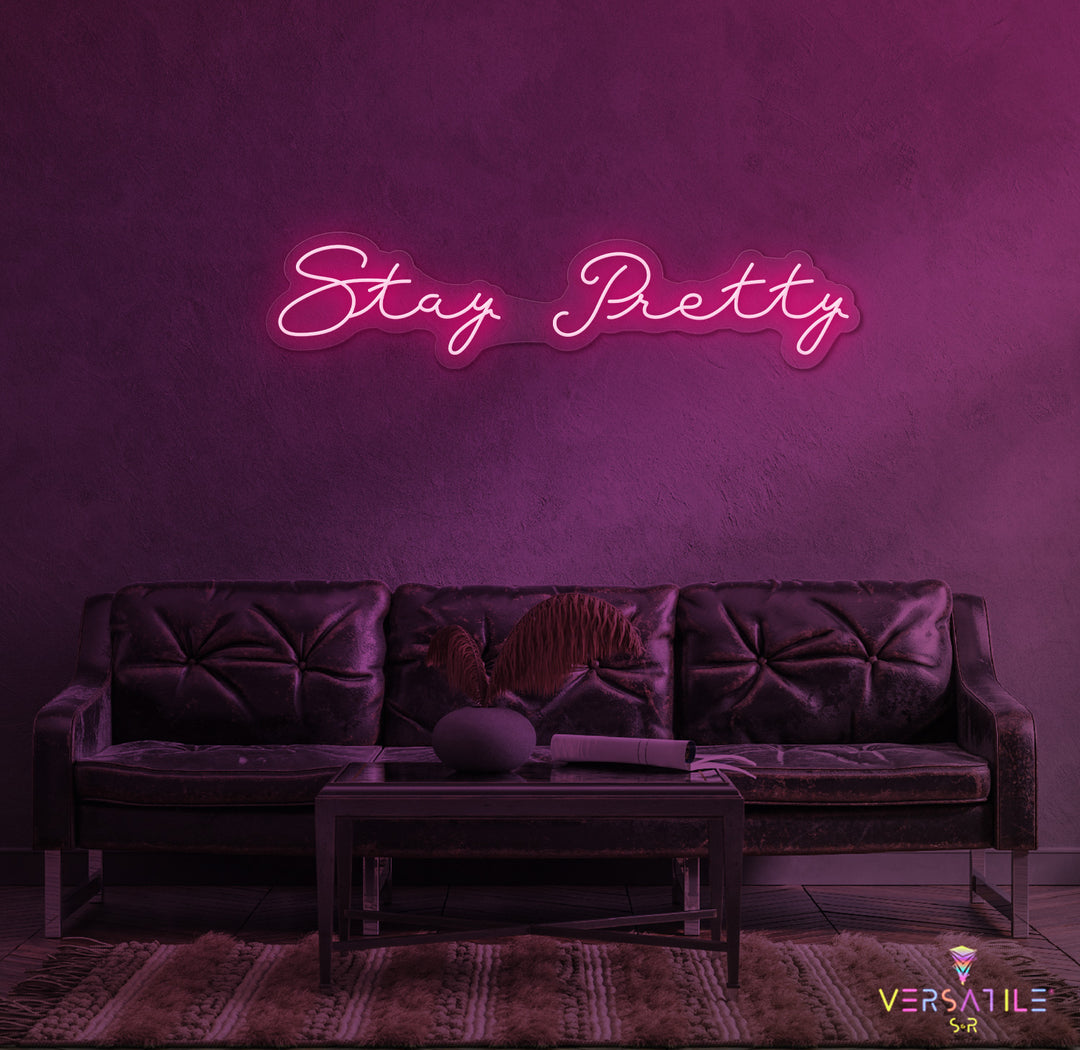 Stay Pretty Neon Sign