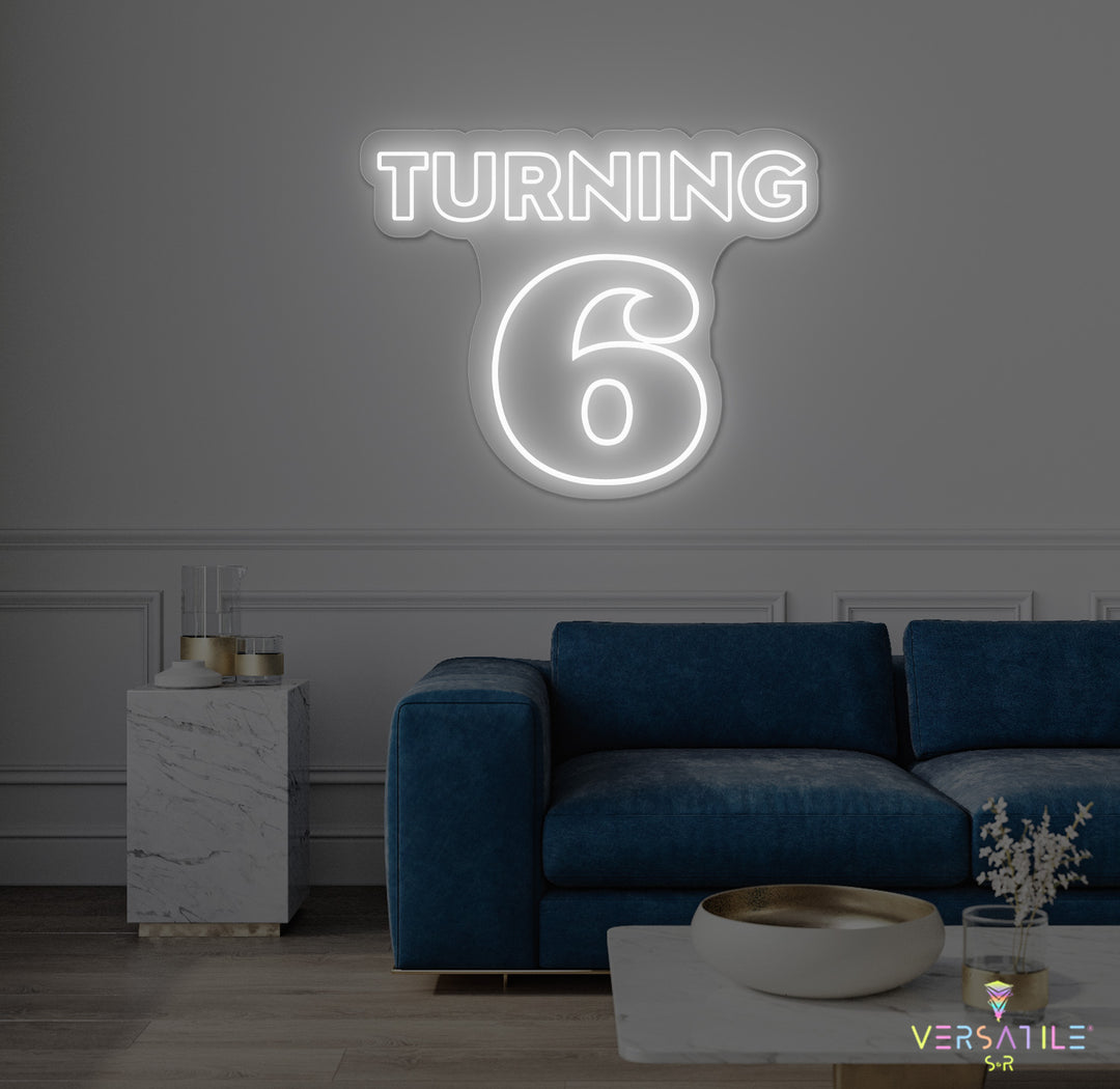 Turning 6 Birthday Neon Sign