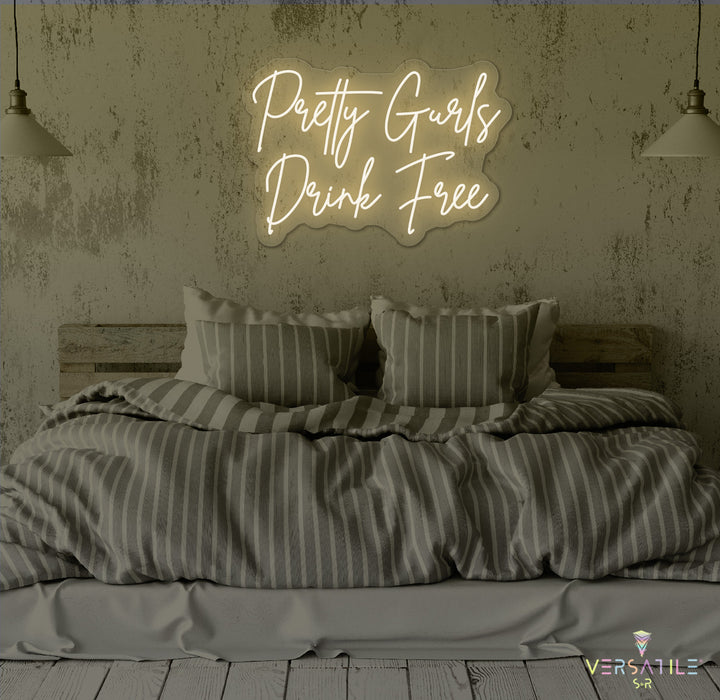 Pretty Gurls Drink Free Neon Sign