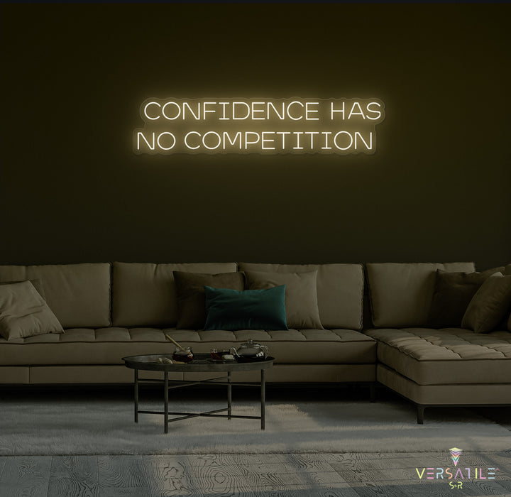 Confidence Has No Competition Neon Sign