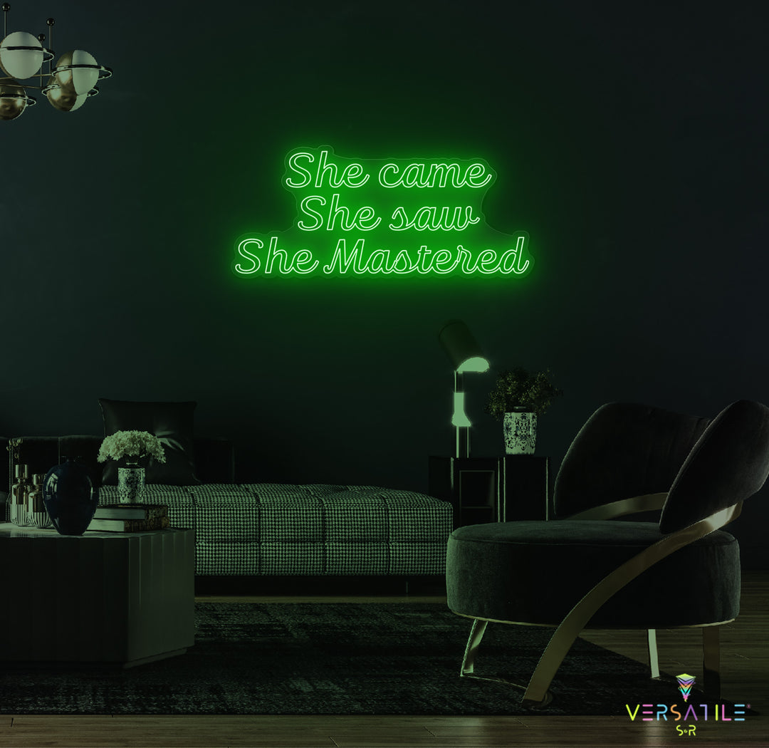 She Came She Saw She Mastered Neon Sign