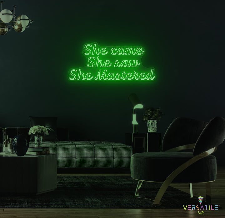 She Came She Saw She Mastered Neon Sign