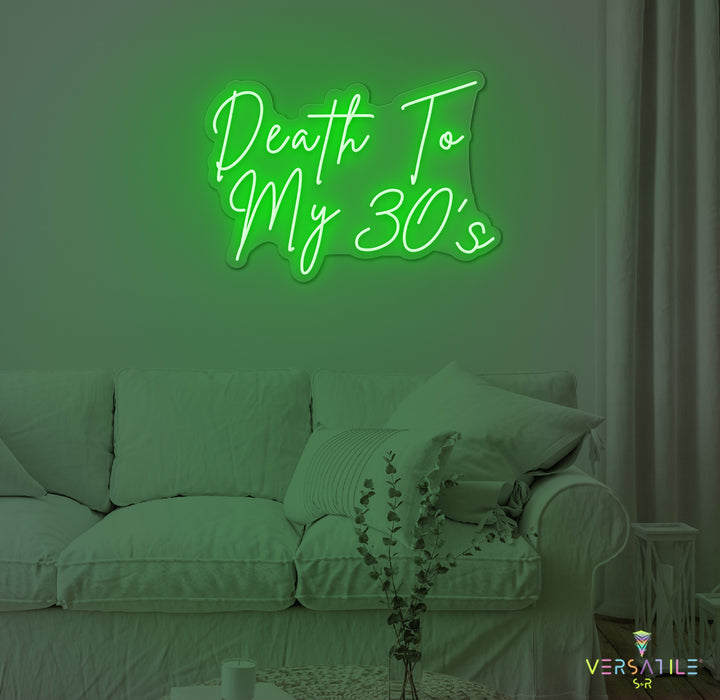Death To My 30's Birthday Neon Sign