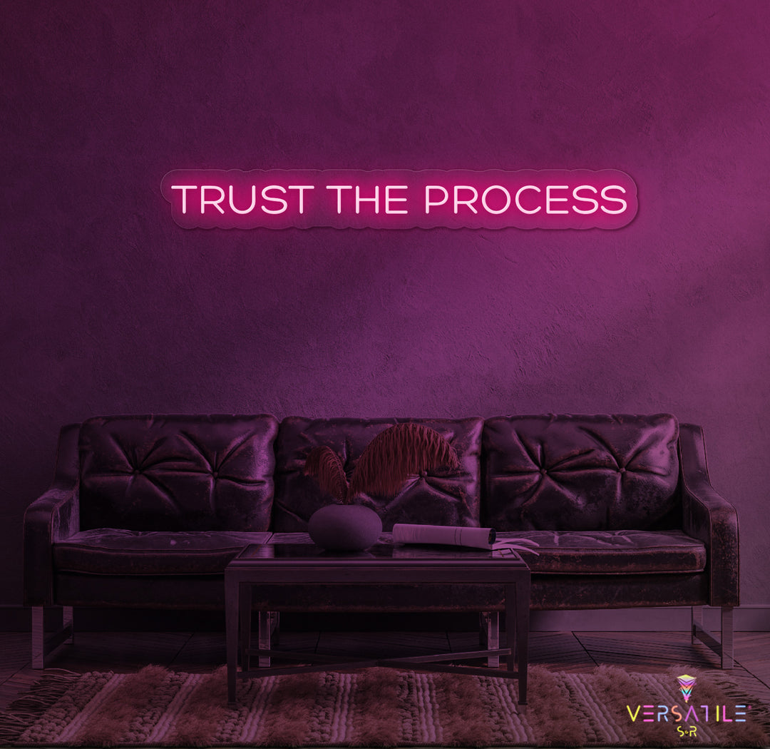Trust The Process Neon Sign