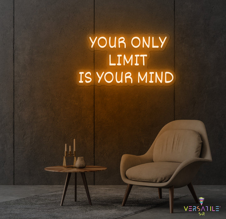 Your Only Limit Is Your Mind Neon Sign