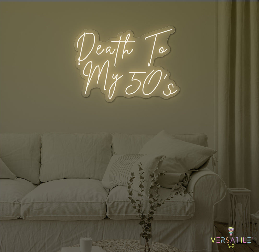 Death To My 50's Birthday Neon Sign
