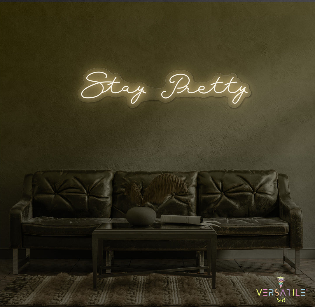 Stay Pretty Neon Sign
