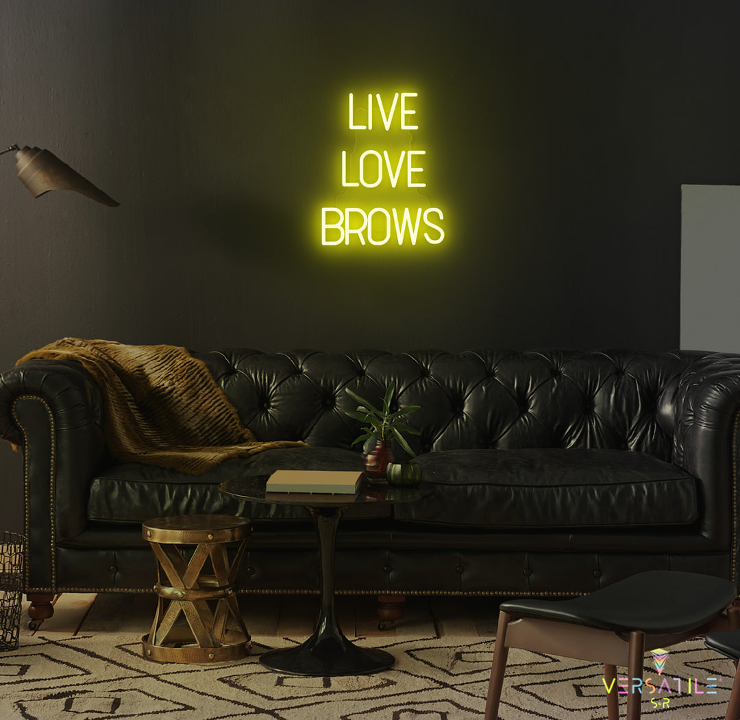Live Love Brows Neon Sign