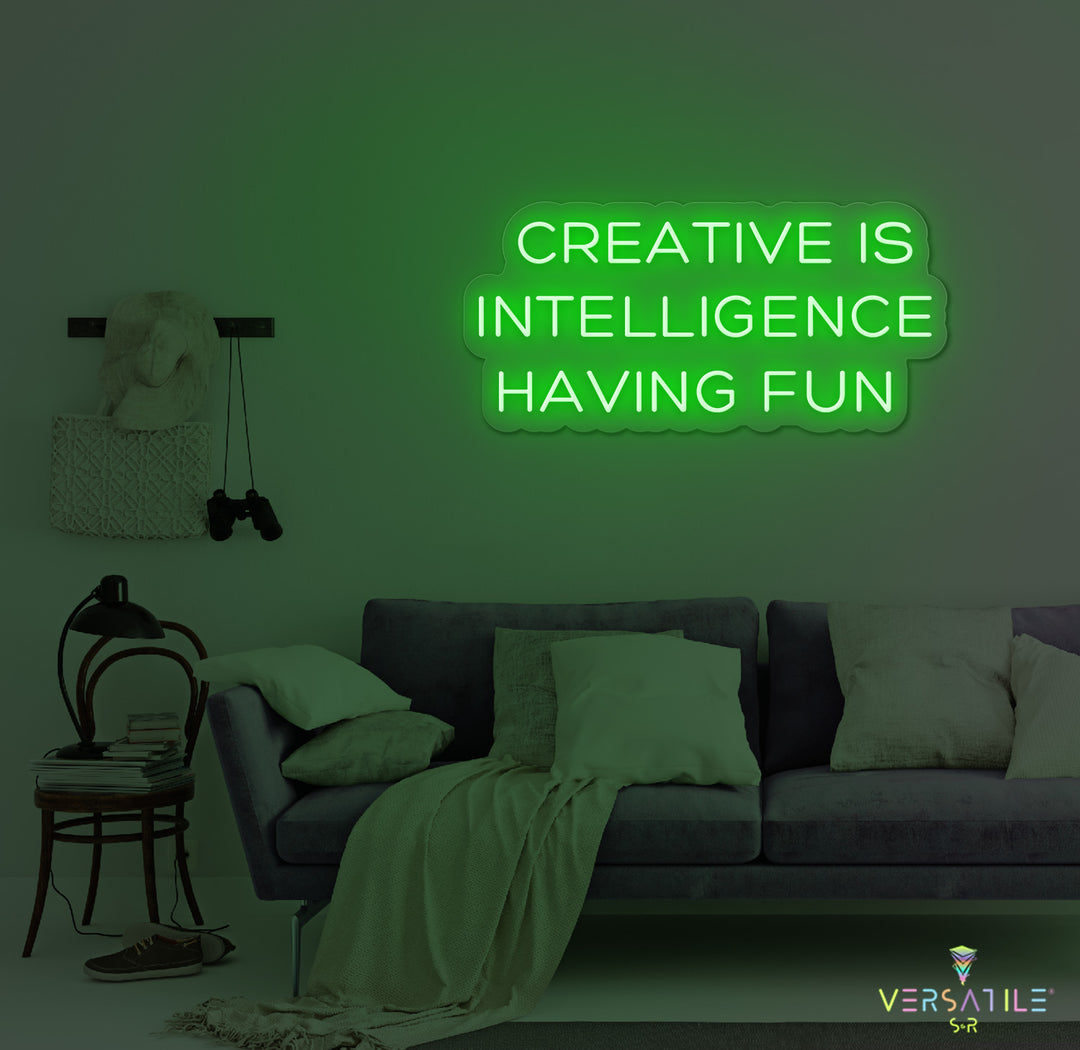 Creative Is Intelligence Having Fun Neon Sign