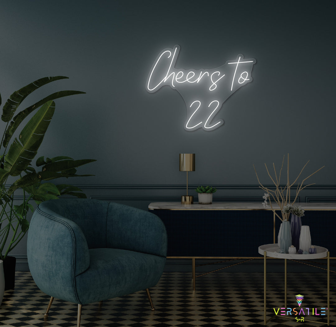 Cheers to 22 Neon Sign