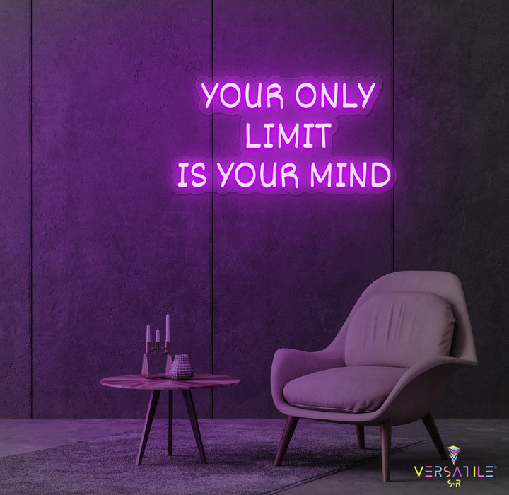 Your Only Limit Is Your Mind Neon Sign