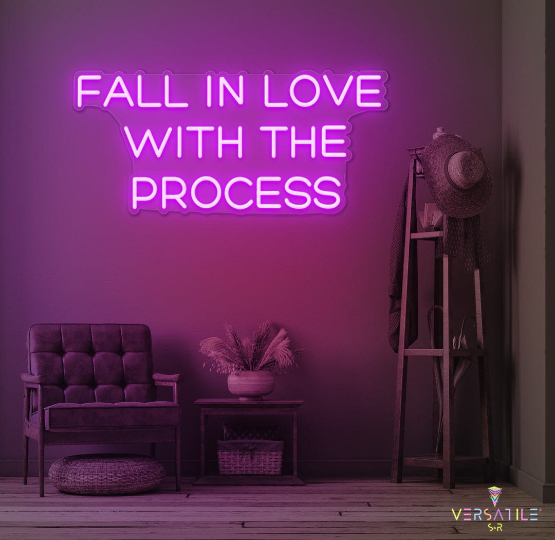 Fall In Love With The Process Neon Sign