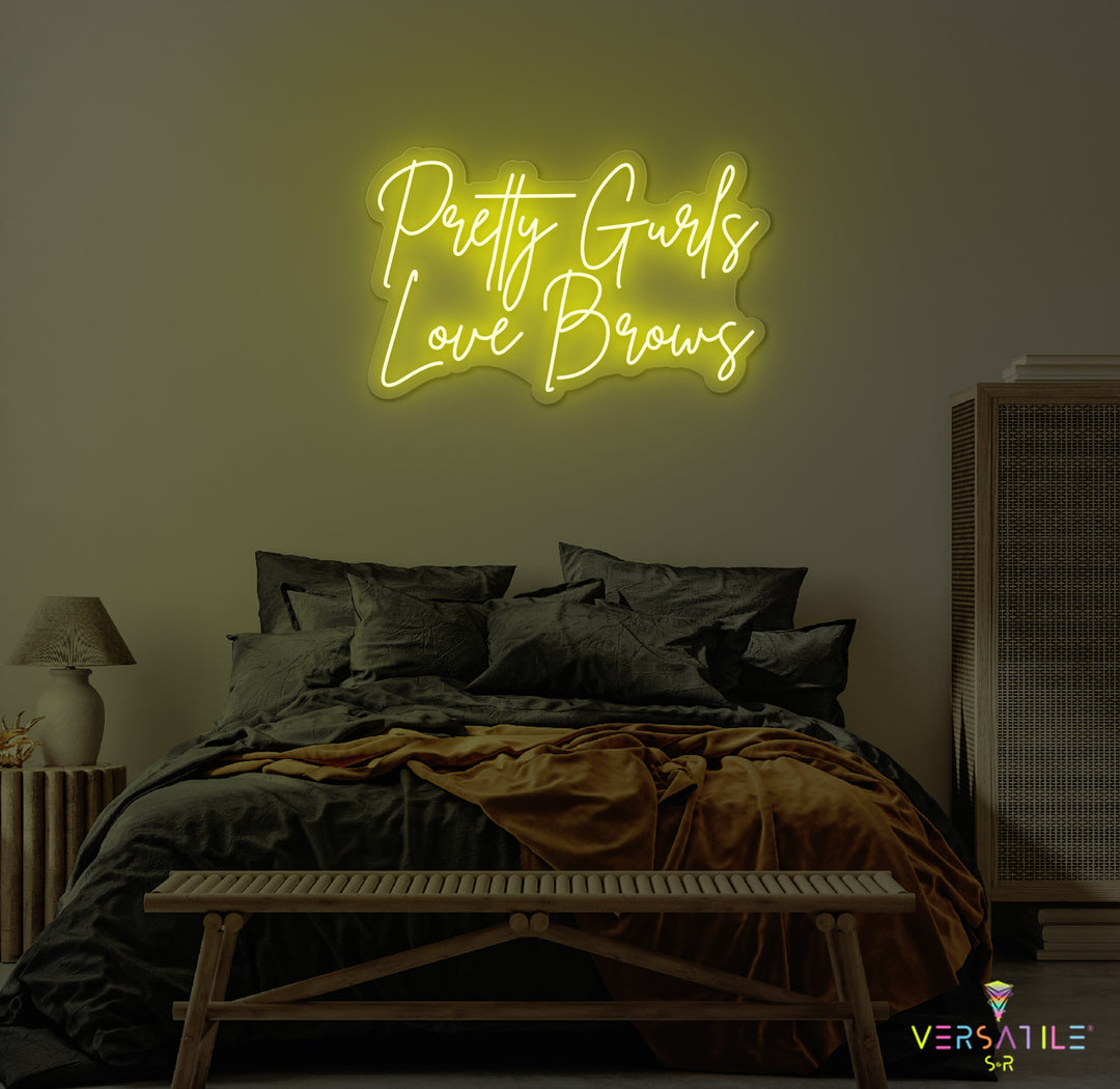 Pretty Gurls Love Brows Neon Sign
